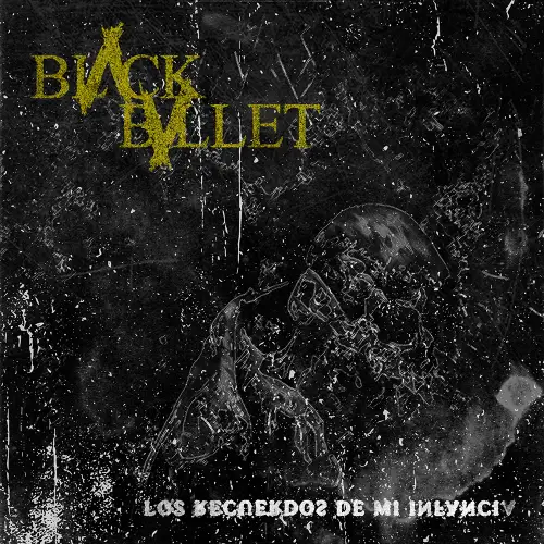 Black Bvllet : Los Recuerdos de Mi Infancia